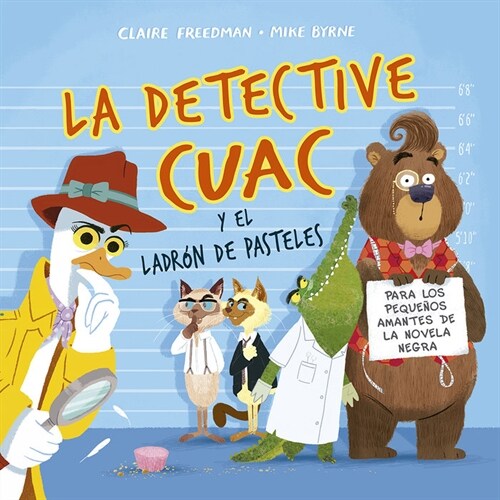 LA DETECTIVE CUAC Y EL LADRON DE PASTELES (Hardcover)