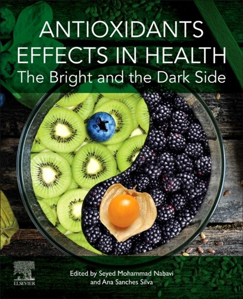 Antioxidants Effects in Health: The Bright and the Dark Side (Paperback)