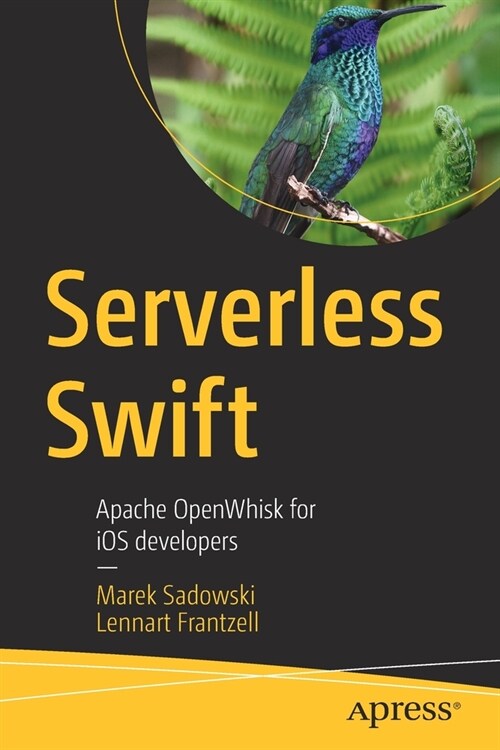 Serverless Swift: Apache Openwhisk for IOS Developers (Paperback)