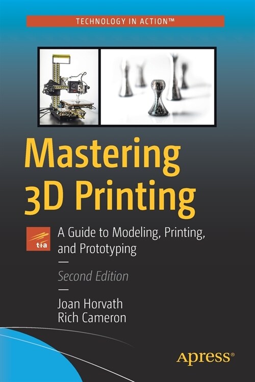 Mastering 3D Printing: A Guide to Modeling, Printing, and Prototyping (Paperback, 2)