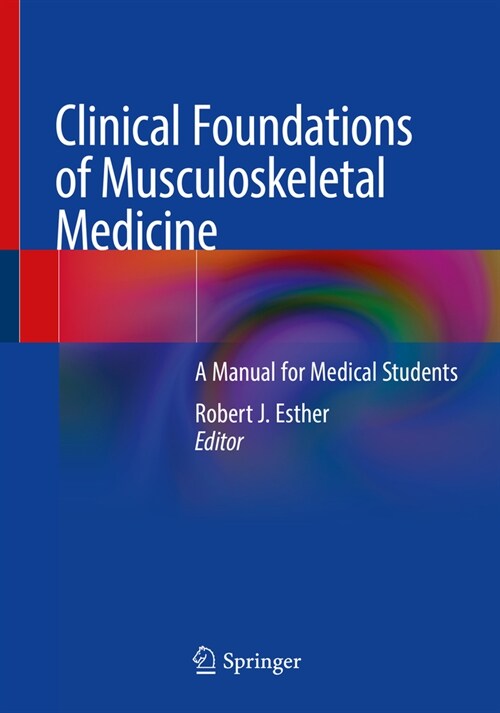 Clinical Foundations of Musculoskeletal Medicine: A Manual for Medical Students (Paperback, 2021)