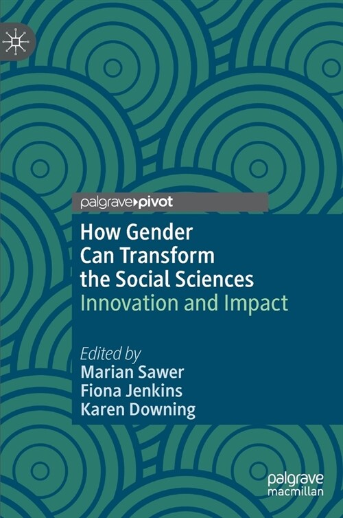 How Gender Can Transform the Social Sciences: Innovation and Impact (Hardcover, 2020)