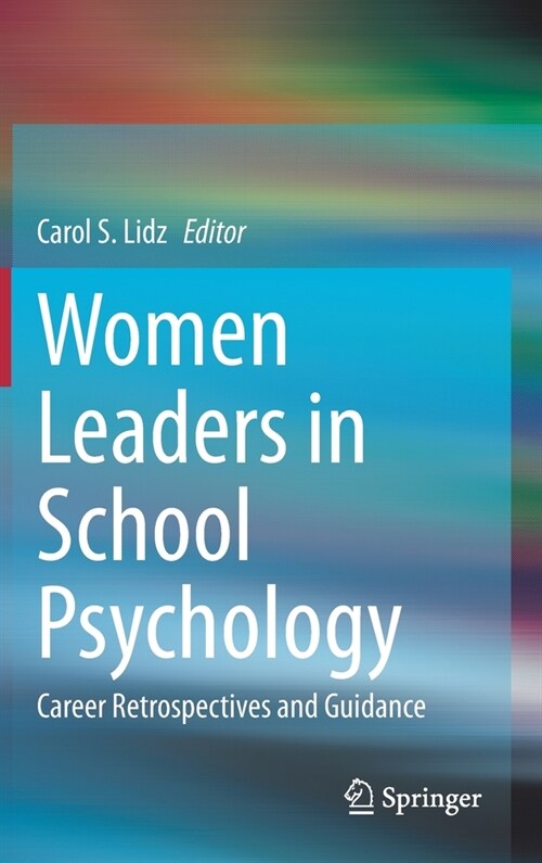 Women Leaders in School Psychology: Career Retrospectives and Guidance (Hardcover, 2020)