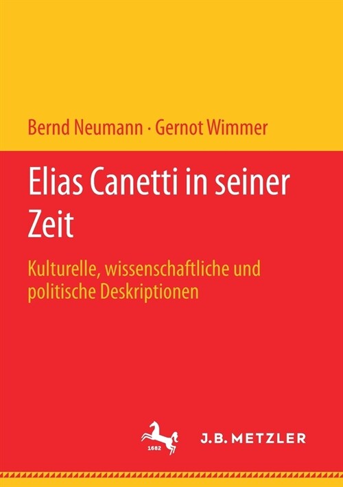 Elias Canetti in Seiner Zeit: Kulturelle, Wissenschaftliche Und Politische Deskriptionen (Paperback, 1. Aufl. 2020)