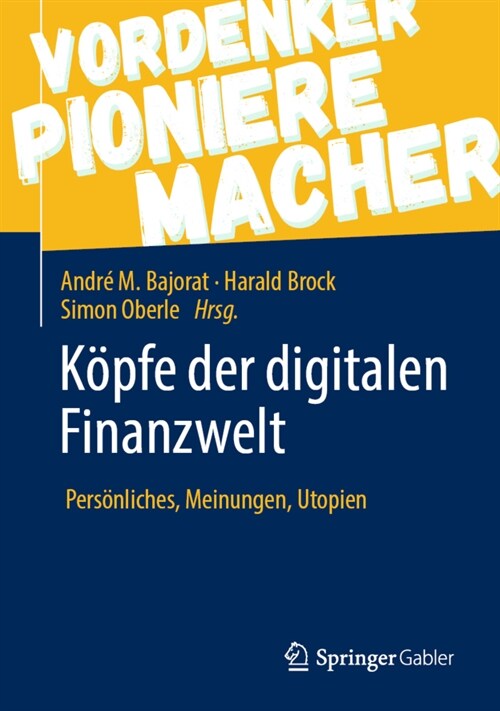 K?fe Der Digitalen Finanzwelt: Pers?liches, Meinungen, Utopien (Hardcover, 1. Aufl. 2020)