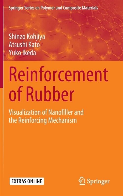 Reinforcement of Rubber: Visualization of Nanofiller and the Reinforcing Mechanism (Hardcover, 2020)