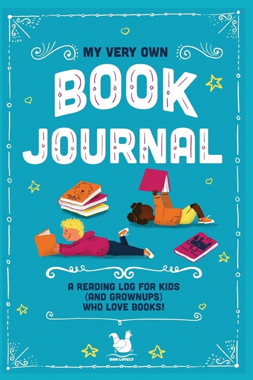 My Very Own Book Journal: A reading log for kids (and grownups) who love books (Paperback)