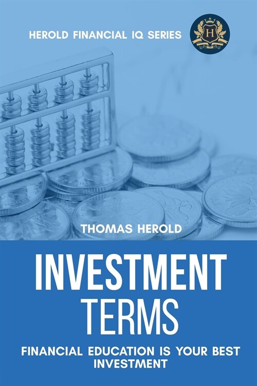 Investment Terms - Financial Education Is Your Best Investment (Paperback)