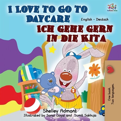 I Love to Go to Daycare Ich gehe gern in die Kita: English German Bilingual Book (Paperback, 2)