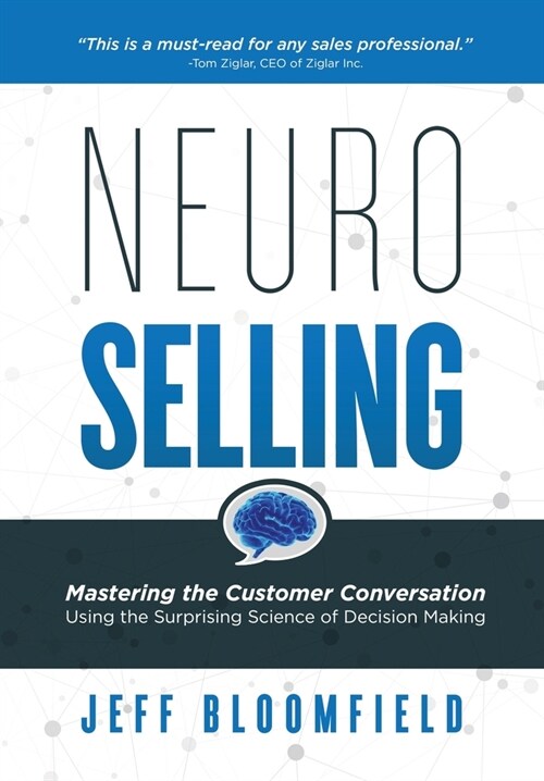 NeuroSelling: Mastering the Customer Conversation Using the Surprising Science of Decision-Making (Hardcover)