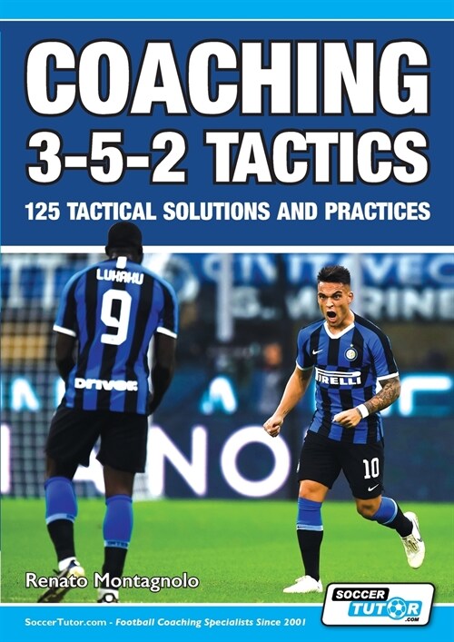 Coaching 3-5-2 Tactics - 125 Tactical Solutions & Practices (Paperback)