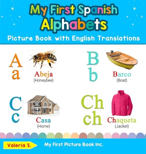 My First Spanish Alphabets Picture Book with English Translations: Bilingual Early Learning & Easy Teaching Spanish Books for Kids (Hardcover)