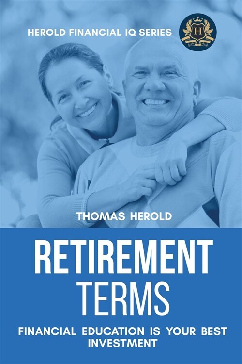 Retirement Terms - Financial Education Is Your Best Investment (Paperback)