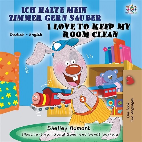 Ich halte mein Zimmer gern sauber I Love to Keep My Room Clean: German English Bilingual Book (Paperback, 2)