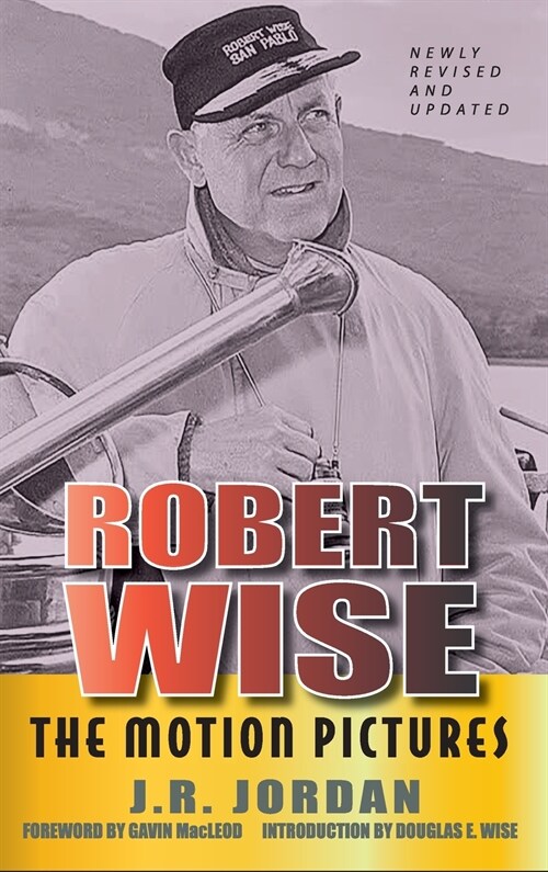 Robert Wise: The Motion Pictures (Revised Edition) (hardback) (Hardcover)