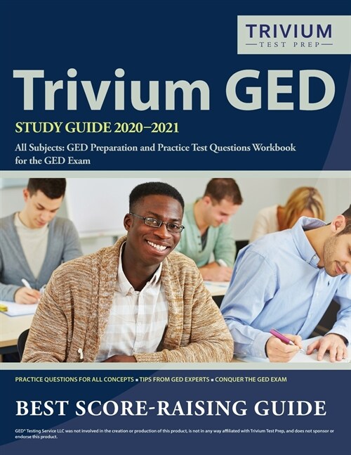 Trivium GED Study Guide 2020-2021 All Subjects: GED Preparation and Practice Test Questions Workbook for the GED Exam (Paperback)