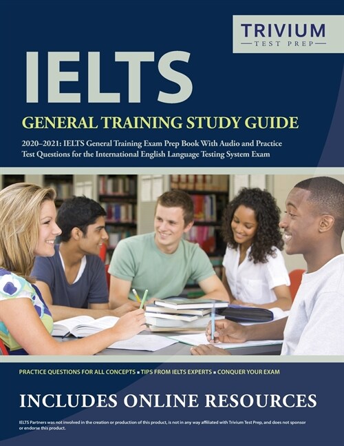 IELTS General Training Study Guide 2020-2021: IELTS General Training Exam Prep Book and Practice Test Questions for the International English Language (Paperback)