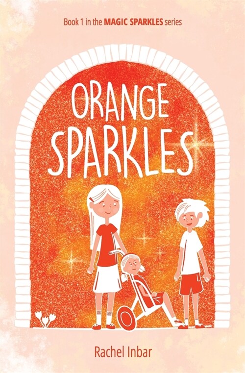 Orange Sparkles: Book 1 in the Magic Sparkles series (Paperback)