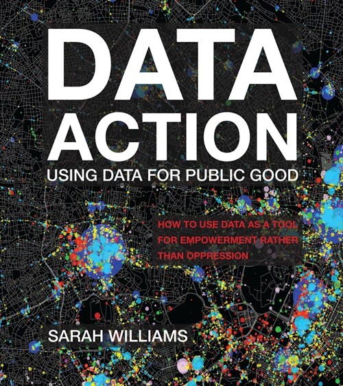 Data Action: Using Data for Public Good (Hardcover)