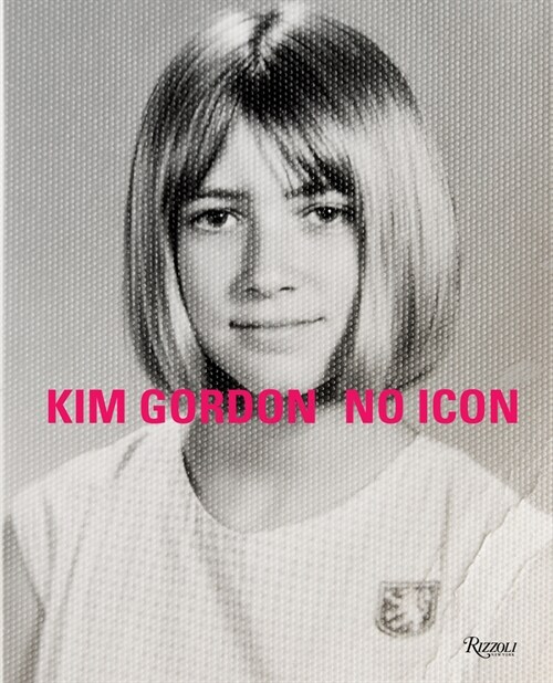 Kim Gordon: No Icon (Hardcover)
