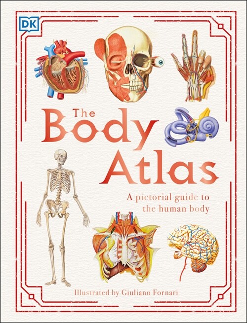 The Body Atlas: A Pictorial Guide to the Human Body (Hardcover)