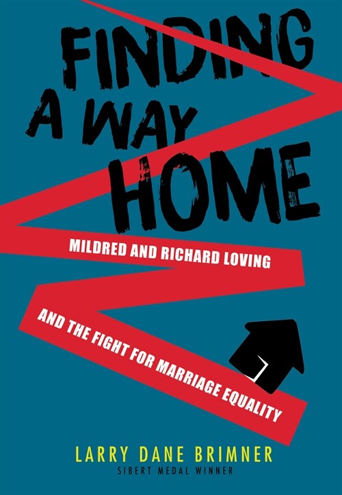 Finding a Way Home: Mildred and Richard Loving and the Fight for Marriage Equality (Hardcover)