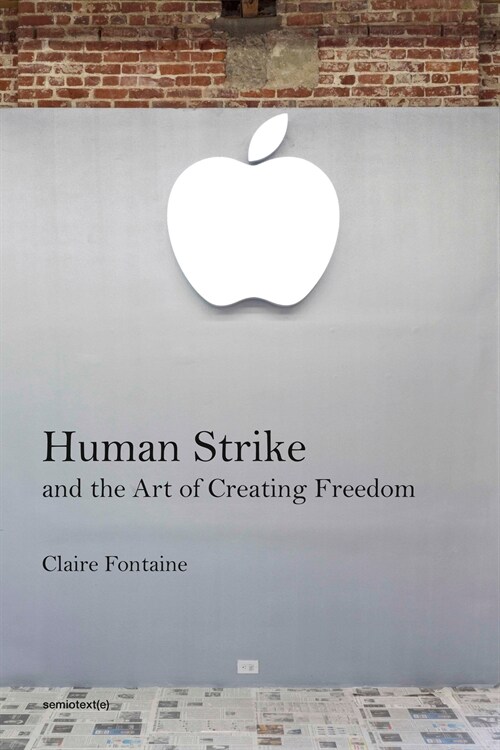 Human Strike and the Art of Creating Freedom (Paperback)