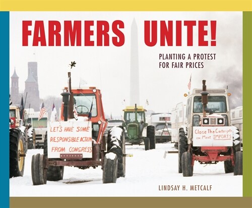 Farmers Unite!: Planting a Protest for Fair Prices (Hardcover)