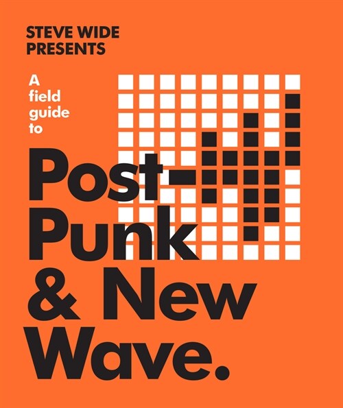 A Field Guide to Post-Punk & New Wave (Hardcover)