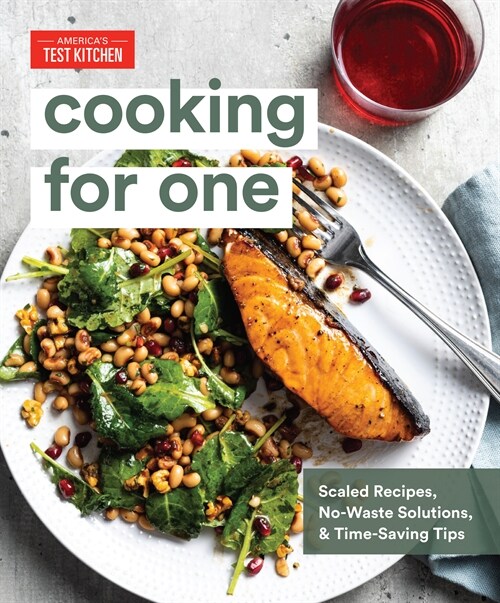 Cooking for One: Scaled Recipes, No-Waste Solutions, and Time-Saving Tips (Hardcover)