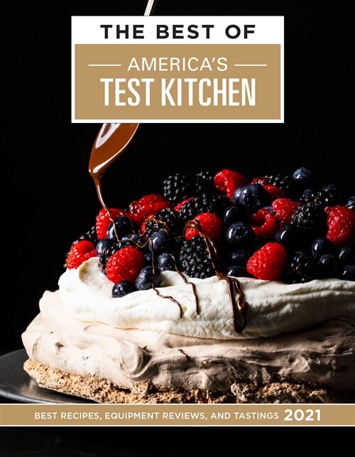 The Best of Americas Test Kitchen 2021: Best Recipes, Equipment Reviews, and Tastings (Hardcover)