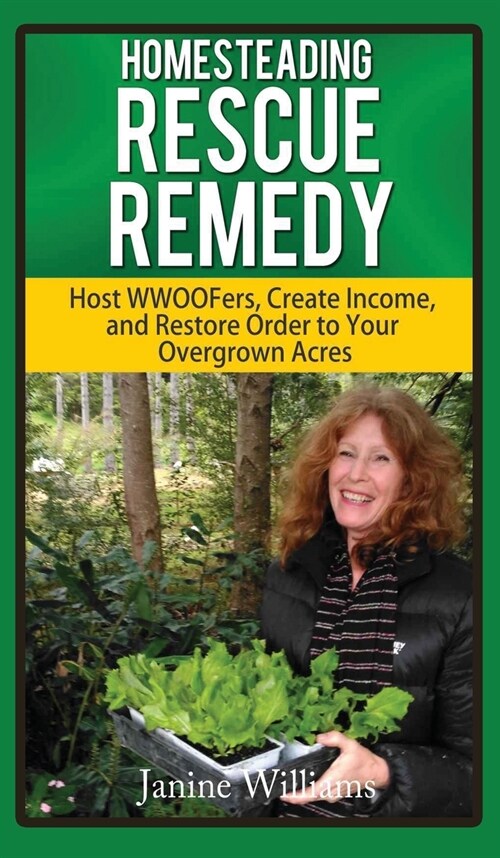 Homesteading Rescue Remedy: Help for the Overwhelmed Homesteader (Hardcover)