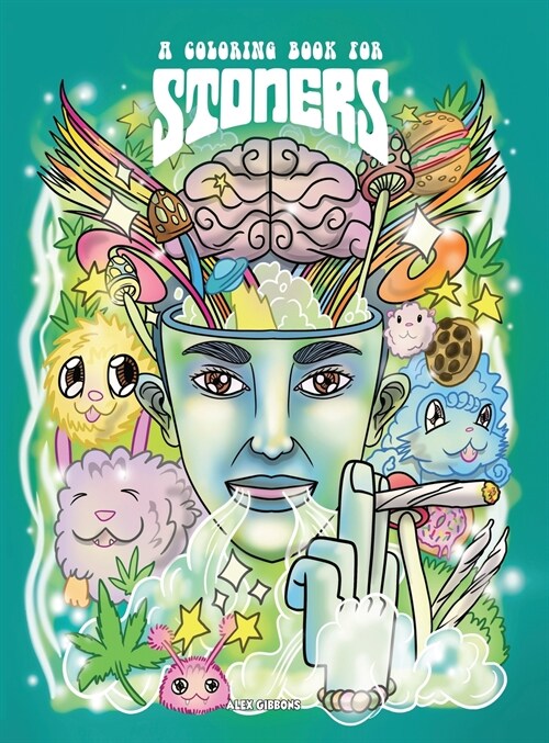 A Coloring Book For Stoners - Stress Relieving Psychedelic Art For Adults (Hardcover)