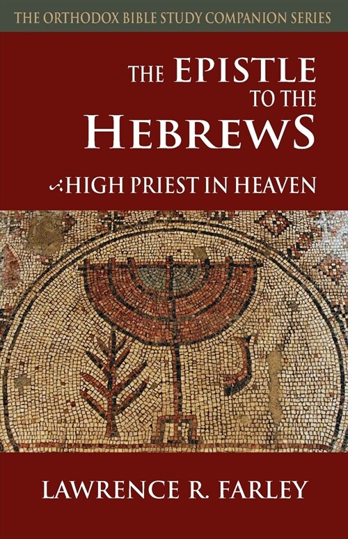 The Epistle to the Hebrews: High Priest in Heaven (Paperback)