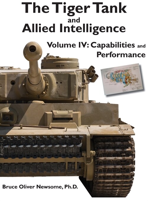 The Tiger Tank and Allied Intelligence: Capabilities and Performance (Hardcover)