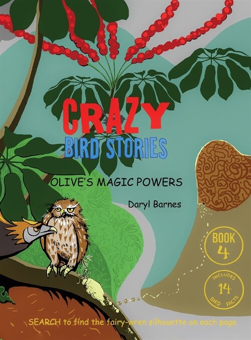 Crazy Bird Stories: Olives Magic Powers Book 4 (Hardcover)