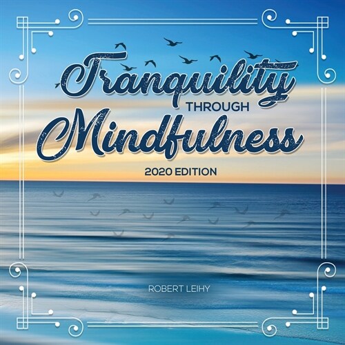 Tranquility Through Mindfulness: 2020 Edition (Paperback)