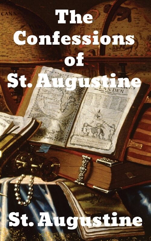 The Confessions of Saint Augustine (Hardcover)