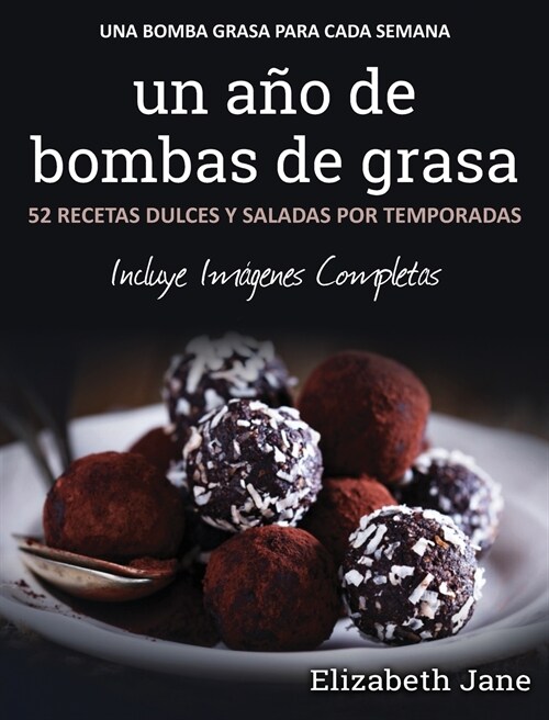 un a? de bombas de grasa: 52 recetas dulces y saladas por temporadas (Hardcover)