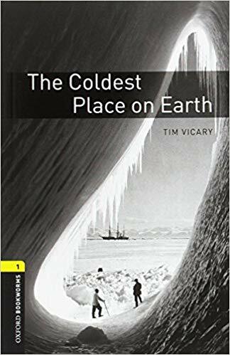Oxford Bookworms Library Level 1 : The Coldest Place on Earth (Paperback + MP3 download, 3rd Edition)