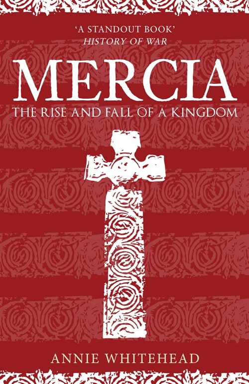 Mercia : The Rise and Fall of a Kingdom (Paperback)