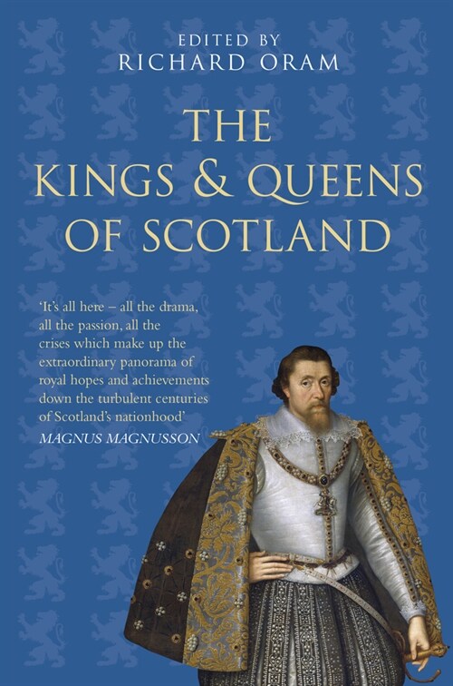 The Kings and Queens of Scotland: Classic Histories Series (Paperback, 4 ed)