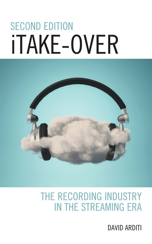 iTake-Over: The Recording Industry in the Streaming Era (Hardcover, 2)