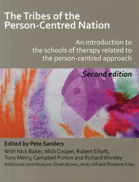 The Tribes of the Person-centred Nation : an Introduction to the Schools of Therapy Related to the Person-centred Approach (Paperback, 2 Revised edition)