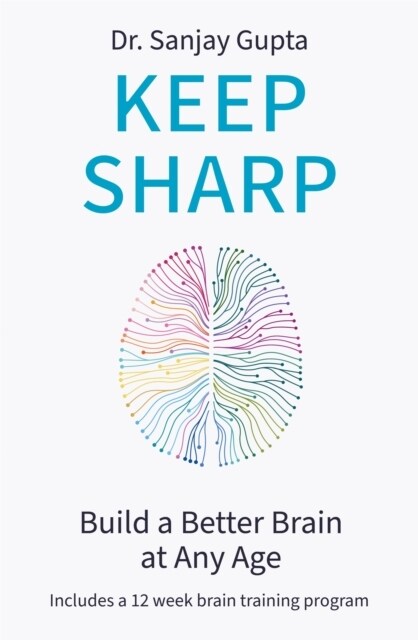 Keep Sharp : Build a Better Brain at Any Age - As Seen in The Daily Mail (Paperback)
