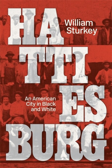 Hattiesburg: An American City in Black and White (Paperback)