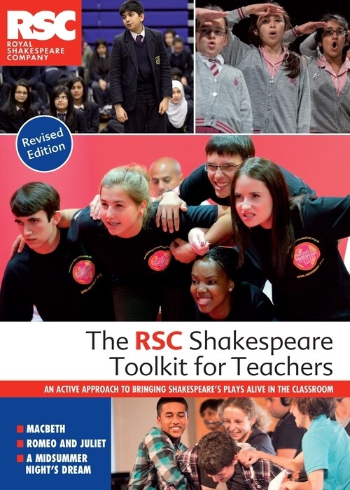 The RSC Shakespeare Toolkit for Teachers : An active approach to bringing Shakespeares plays alive in the classroom (Paperback)