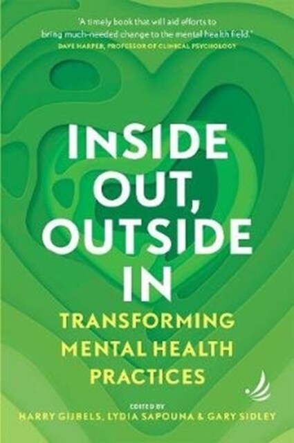 Inside Out, Outside In : Transforming mental health practices (Paperback)