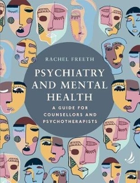 Psychiatry and Mental Health : A guide for counsellors and psychotherapists (Paperback)