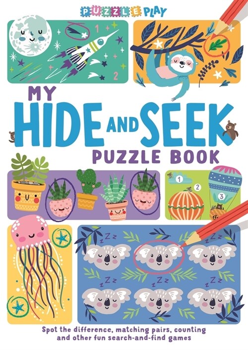 My Hide and Seek Puzzle Book : Spot the Difference, Matching Pairs, Counting and other fun Seek and Find Games (Paperback)